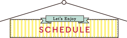 Let's Enjoy　SCHEDULE